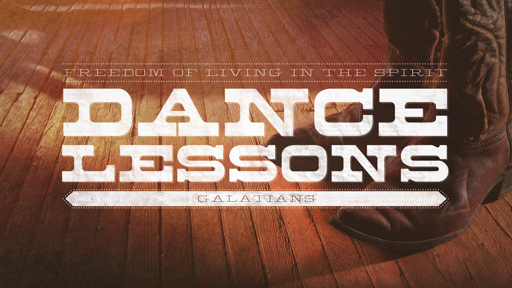 Galatians: Dance Lessons
