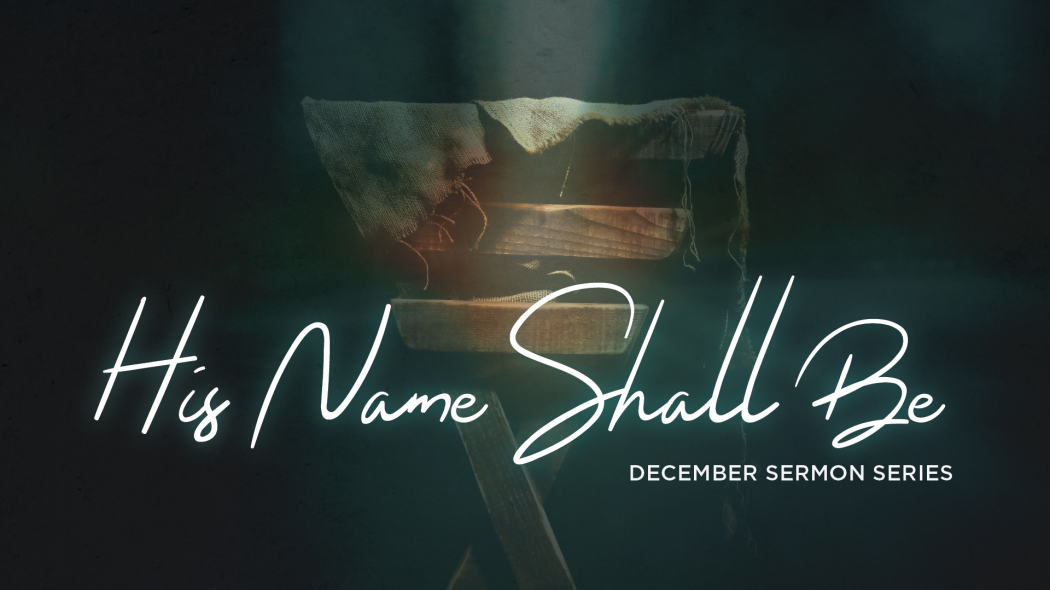 His Name Shall Be: Nevertheless